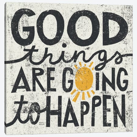 Good Things are Going to Happen  Canvas Print #WAC978} by Michael Mullan Canvas Artwork