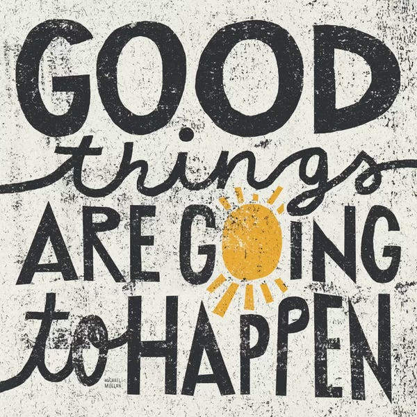 Michael Mullan: Good Things are Going to Happen  by Michael Mullan