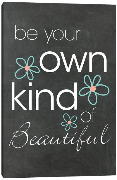 Be Own Kind Of Beautiful Canvas Art Print - Willow & Olive by Amy Brinkman