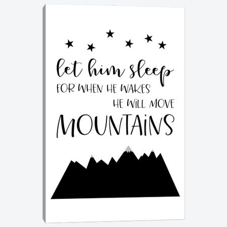 Let Him Sleep Move Mountains Black White Canvas Print #WAO121} by Willow & Olive Art Print