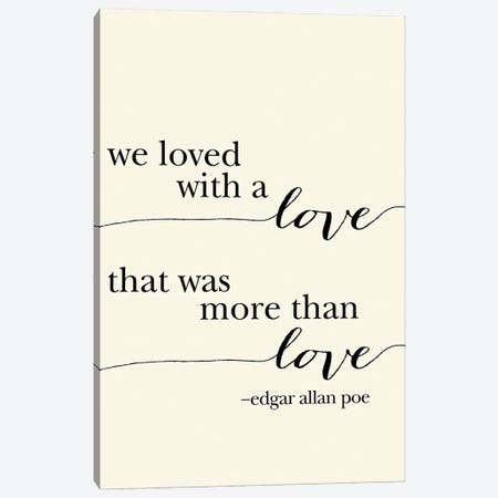 We Loved With A Love Canvas Print #WAO134} by Willow & Olive Canvas Print
