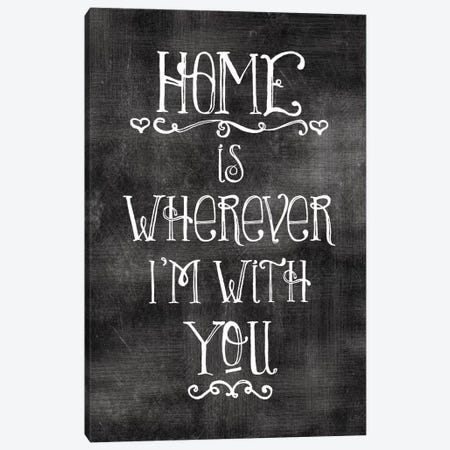 Home Is Wherever I'm With You Canvas Print #WAO24} by Willow & Olive Canvas Wall Art