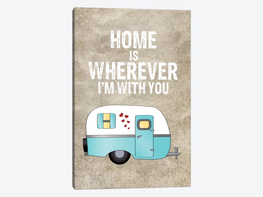 Home Is Wherever I'm With You, Camper by Willow & Olive 1-piece Art Print