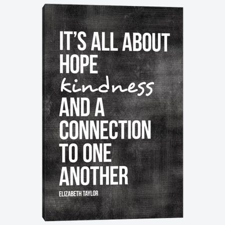 Hope, Kindness, Connection - Elizabeth Taylor Canvas Print #WAO26} by Willow & Olive Canvas Wall Art