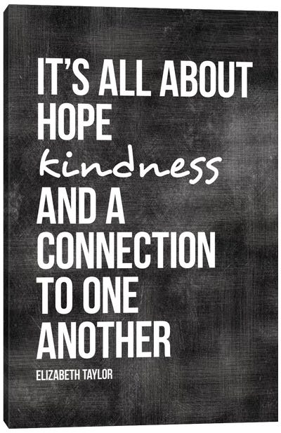 Hope, Kindness, Connection - Elizabeth Taylor Canvas Art Print - Wisdom Art