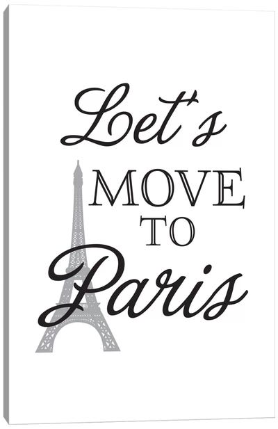 Let's Move To Paris Canvas Art Print - Paris Typography