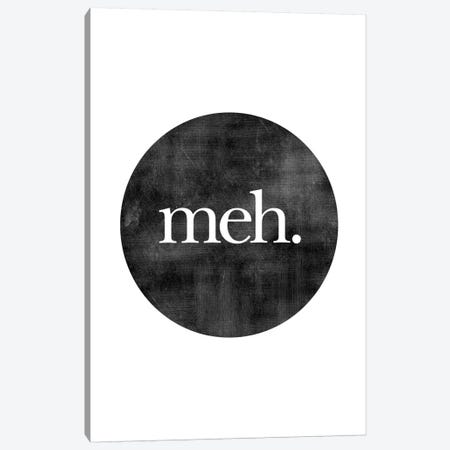 Meh. Canvas Print #WAO44} by Willow & Olive Canvas Art