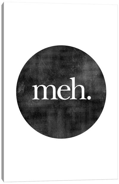 Meh Canvas Art Print - A Word to the Wise