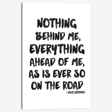 Nothing Behind Me - Kerouac Canvas Print #WAO48} by Willow & Olive Art Print