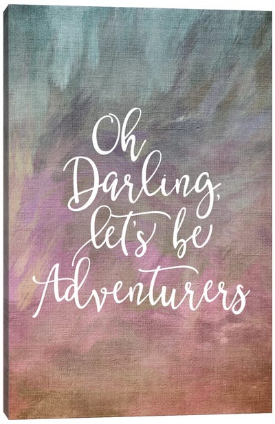 Oh Darling, Let's Be Adventurers Canvas Art Print - Travel Art