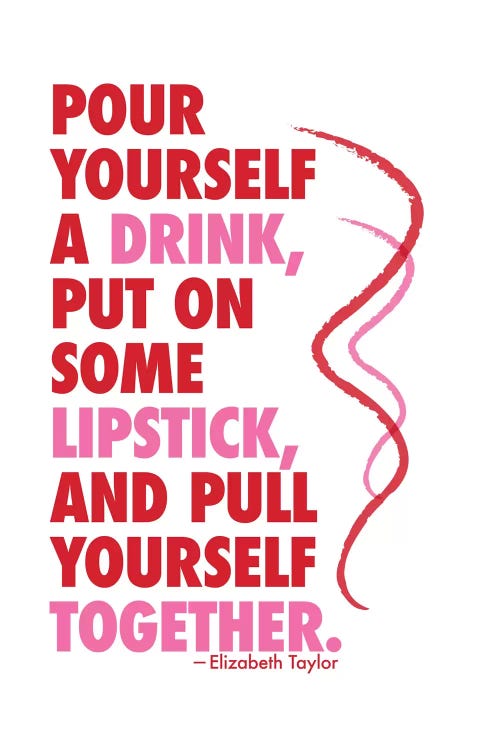 Pour Yourself A Drink - Elizabeth Taylor