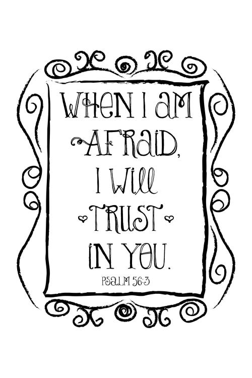 When I Am Afraid - Psalm 56:3