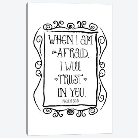 When I Am Afraid - Psalm 56:3 Canvas Print #WAO66} by Willow & Olive Canvas Artwork