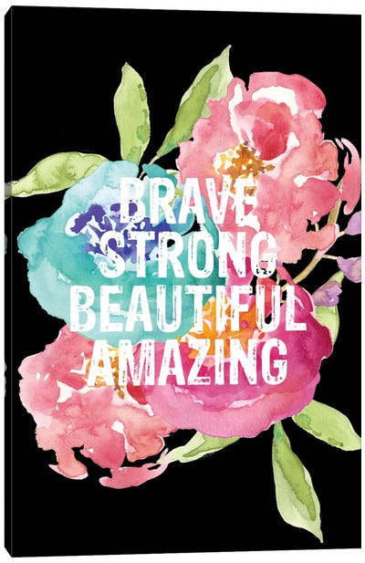 Brave Strong Beautiful Canvas Art Print - Motivational