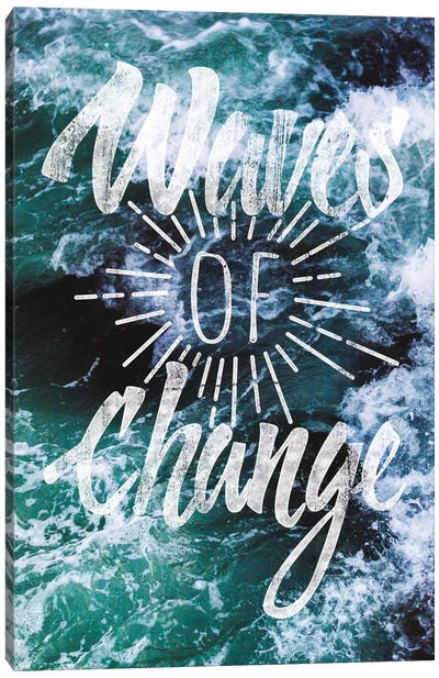 Waves of Change Canvas Art Print - Words & Waves