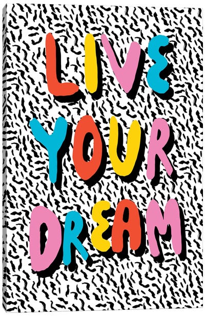 Live Your Dream Canvas Art Print