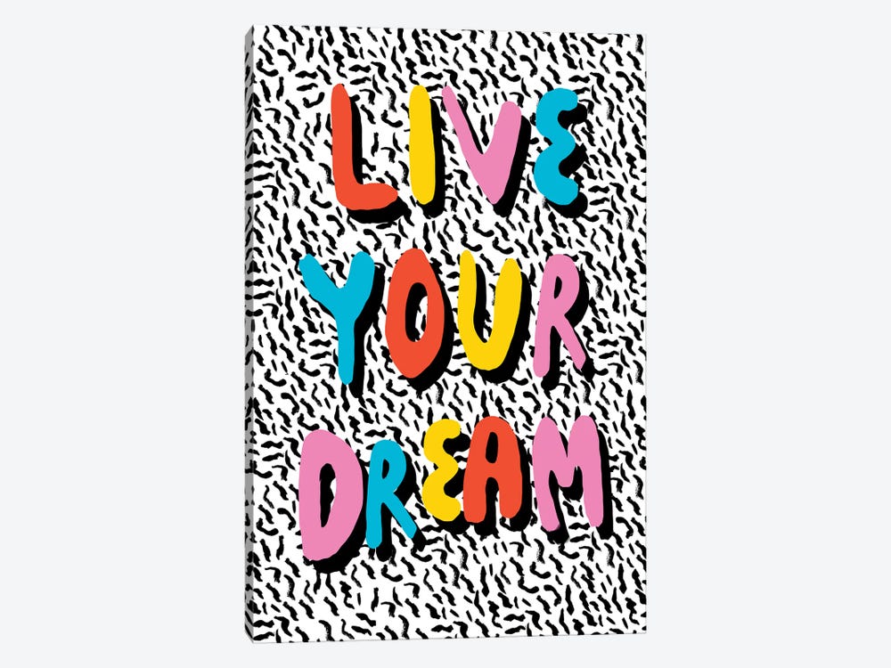 Live Your Dream by Wacka Designs 1-piece Canvas Art