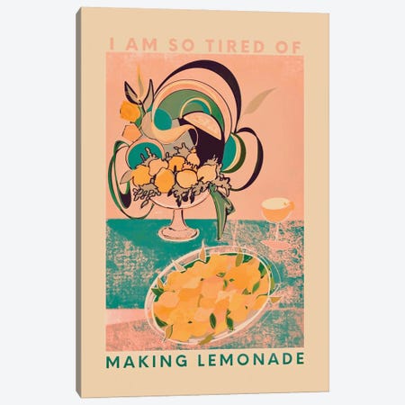 I Am So Tired Of Making Lemonade Canvas Print #YCG21} by Year of the Cat Canvas Art Print