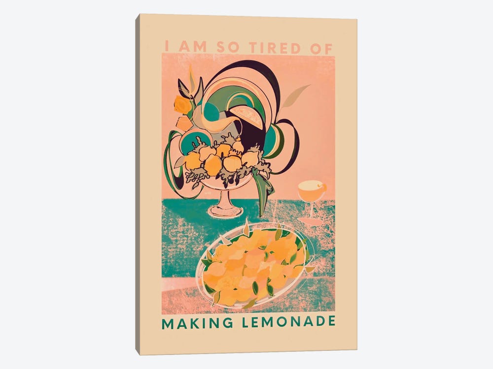 I Am So Tired Of Making Lemonade by Year of the Cat 1-piece Canvas Art