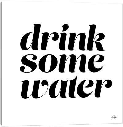 Drink Some Water Canvas Art Print