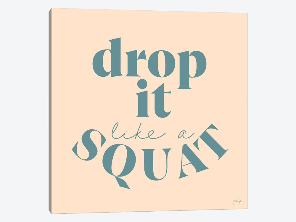 Drop It Like A Squat by Yass Naffas Designs 1-piece Canvas Wall Art