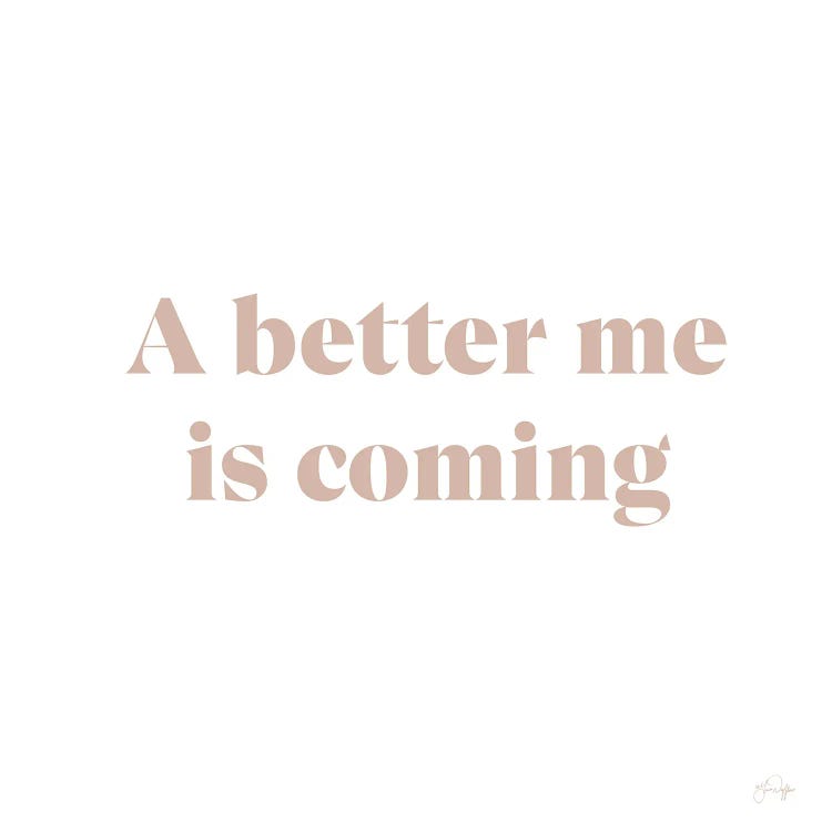 A Better Me Is Coming