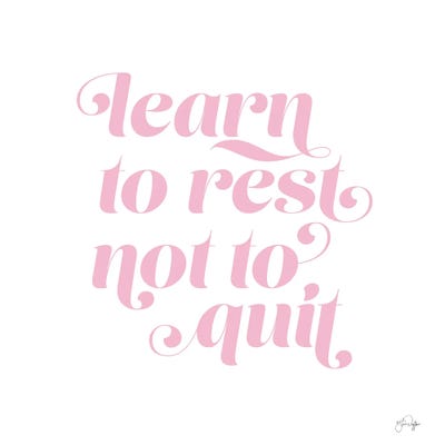 Learn To Rest - Not To Quit by Yass Naffas Designs canvas print