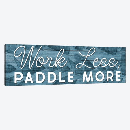 Work Less, Paddle More Canvas Print #YND48} by Yass Naffas Designs Art Print