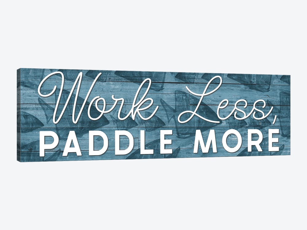 Work Less, Paddle More by Yass Naffas Designs 1-piece Canvas Artwork