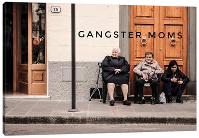 Moms Of Gangsters Canvas Art Print - Art Worth a Chuckle