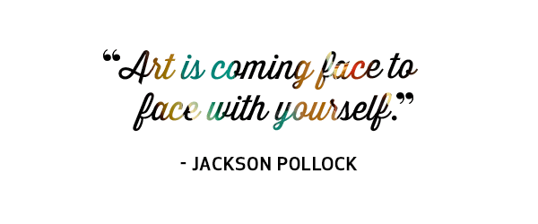 Art is coming face to face with yourself. Quote by Jackson Pollock