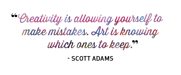 Creativity is allowing yourself to make mistakes. Art is knowing which ones to keep. Quote by Scott Adams