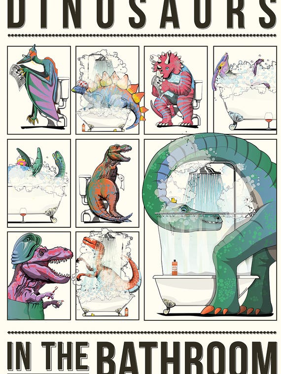 Dinosaurs In The Bathroom by WyattDesign